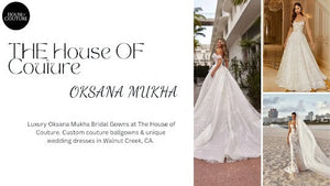 Luxury Oksana Mukha Wedding Dress: Crafted for Brides Who Refuse Ordinary