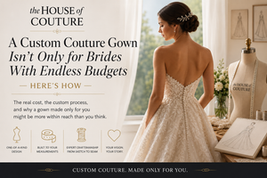 A Custom Couture Gown Isn't Only for Brides With Endless Budgets: Here's How